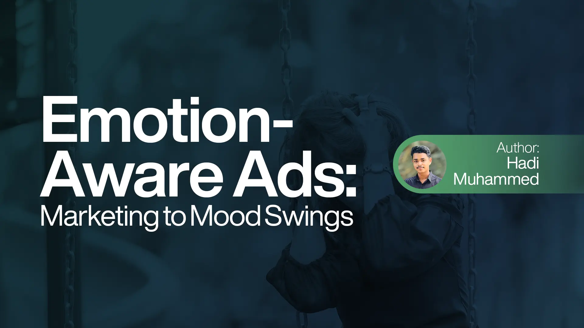 Emotion-Aware Ads: Marketing to Mood Swings