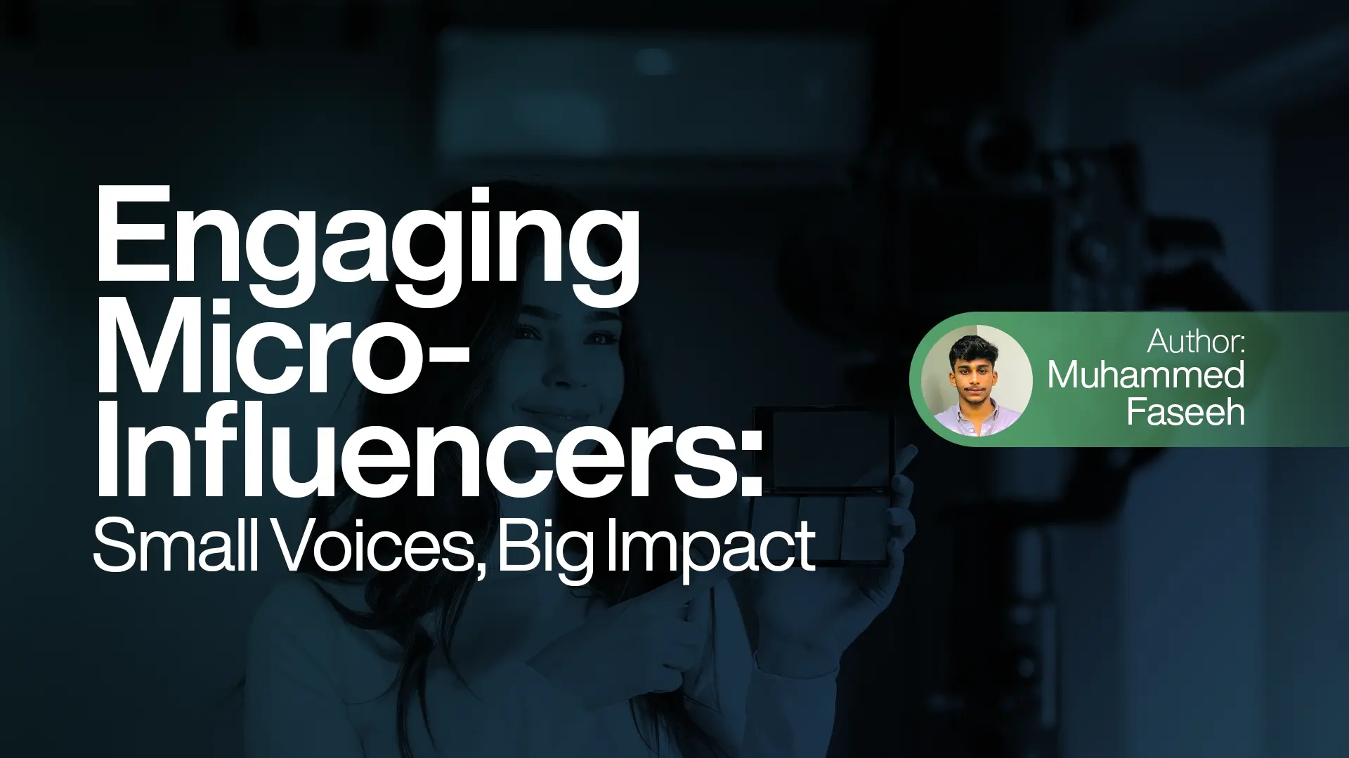 Engaging Micro-Influencers: Small Voices, Big Impact