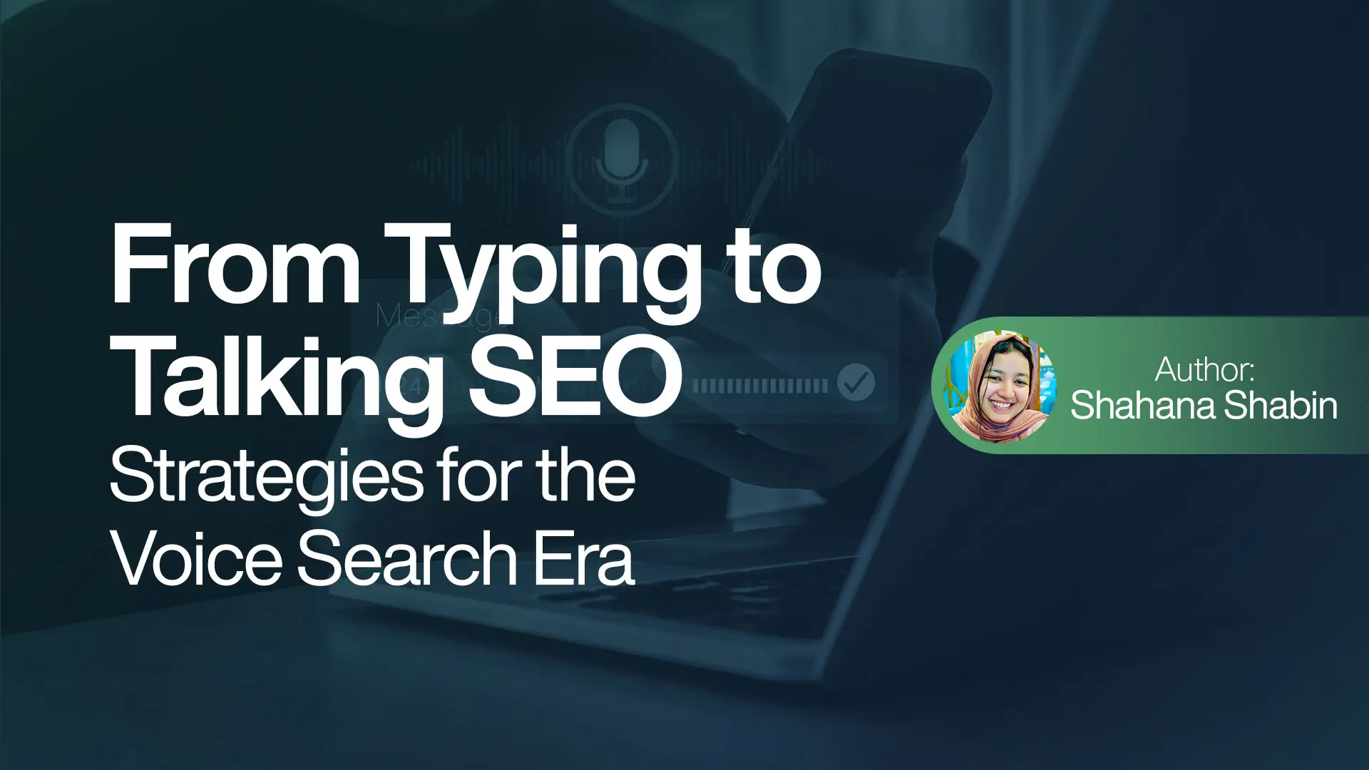 From Typing to Talking: SEO Strategies for the Voice Search Era