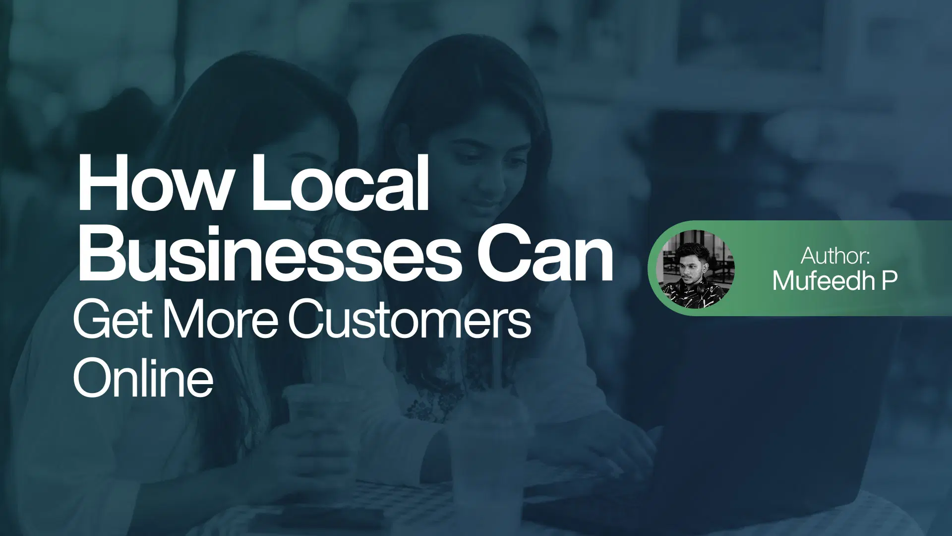 How Local Businesses Can Get More Customers Online