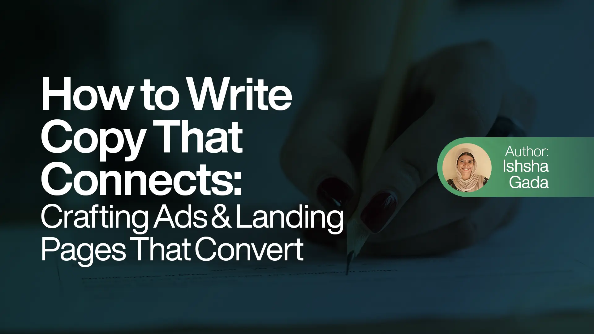 How to Write Copy That Connects: Crafting Ads and  Landing Pages That Convert