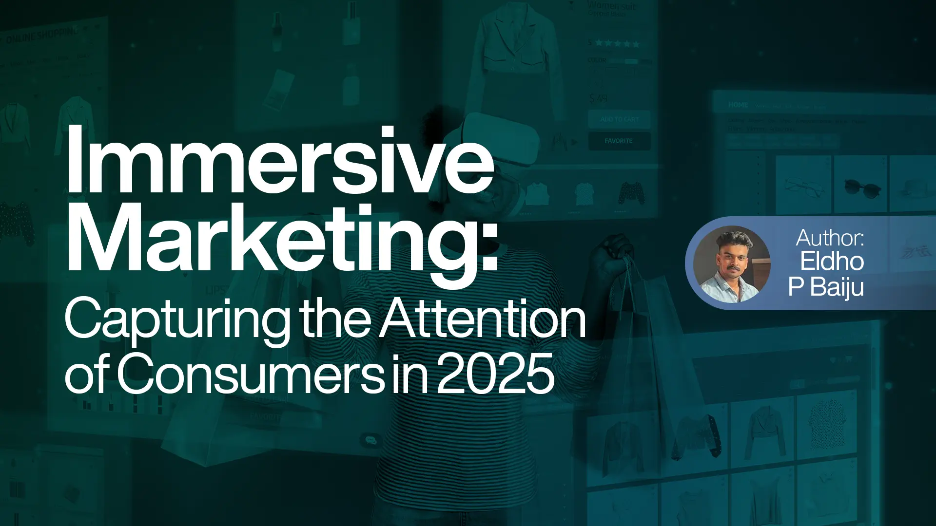 Immersive Marketing Capturing the Attention of Consumers in 2025
