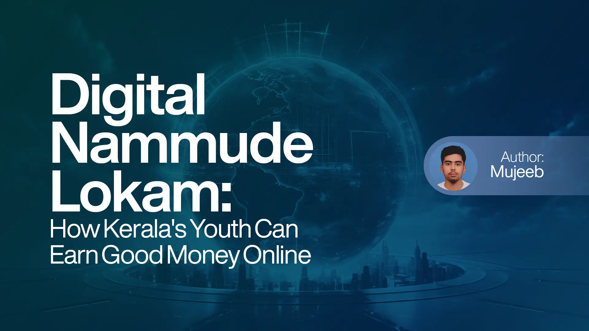 Digital Nammude Lokam: How Kerala's Youth Can Earn Good Money Online