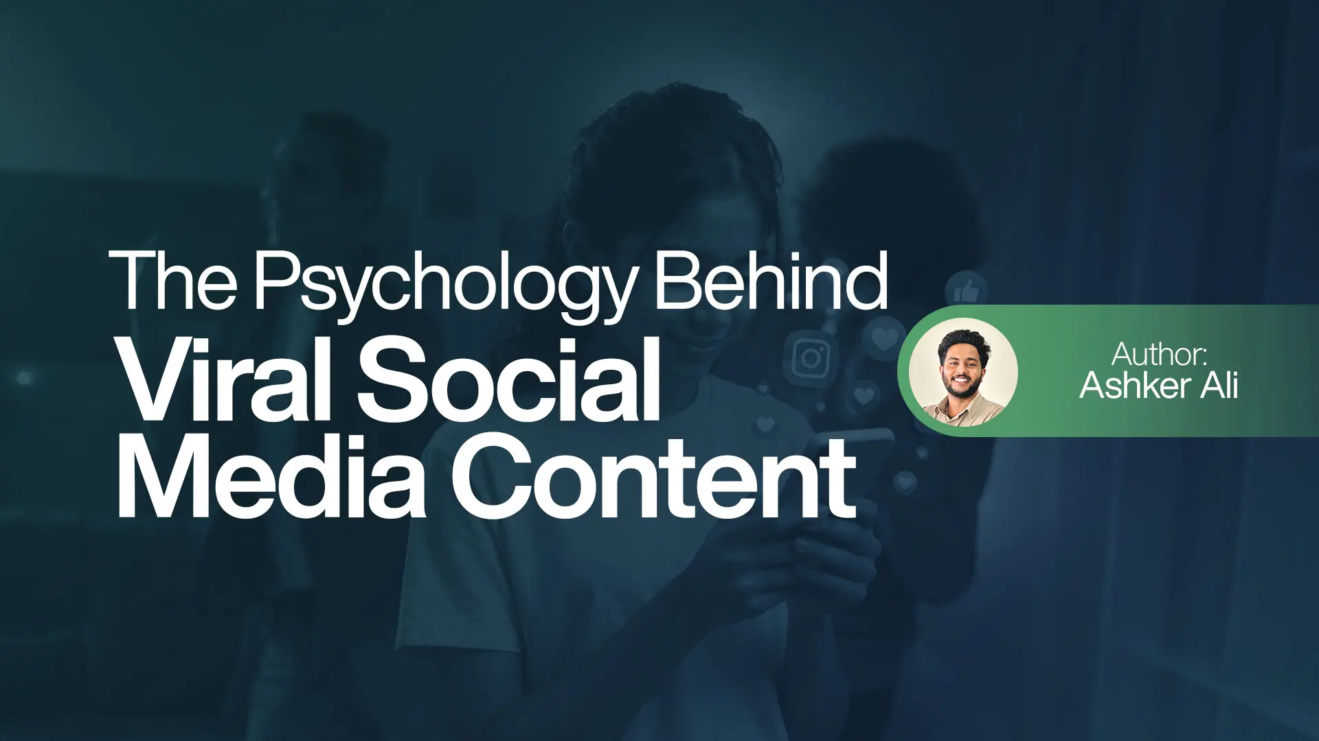 The Psychology Behind Viral Social Media Content