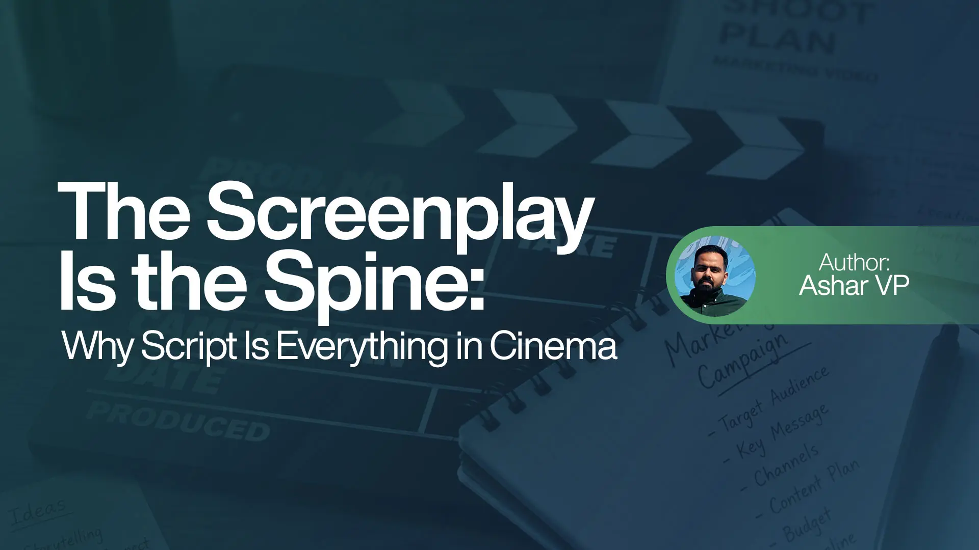 The Screenplay Is the Spine: Why Script Is Everything in Cinema