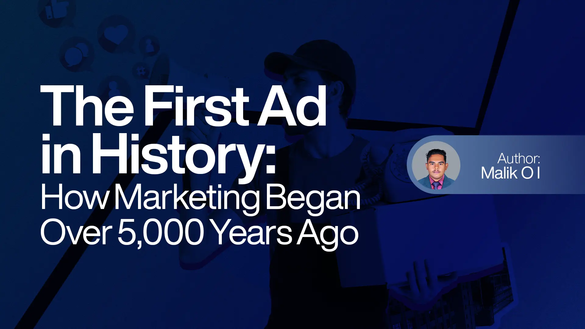 The First Ad in History: How Marketing Began Over 5,000 Years Ago