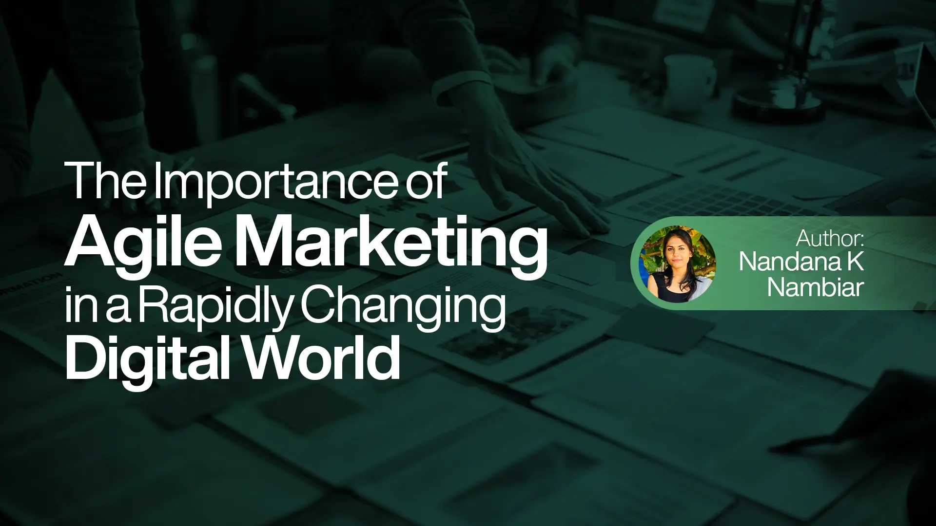 The Importance of Agile Marketing in a Rapidly Changing Digital World