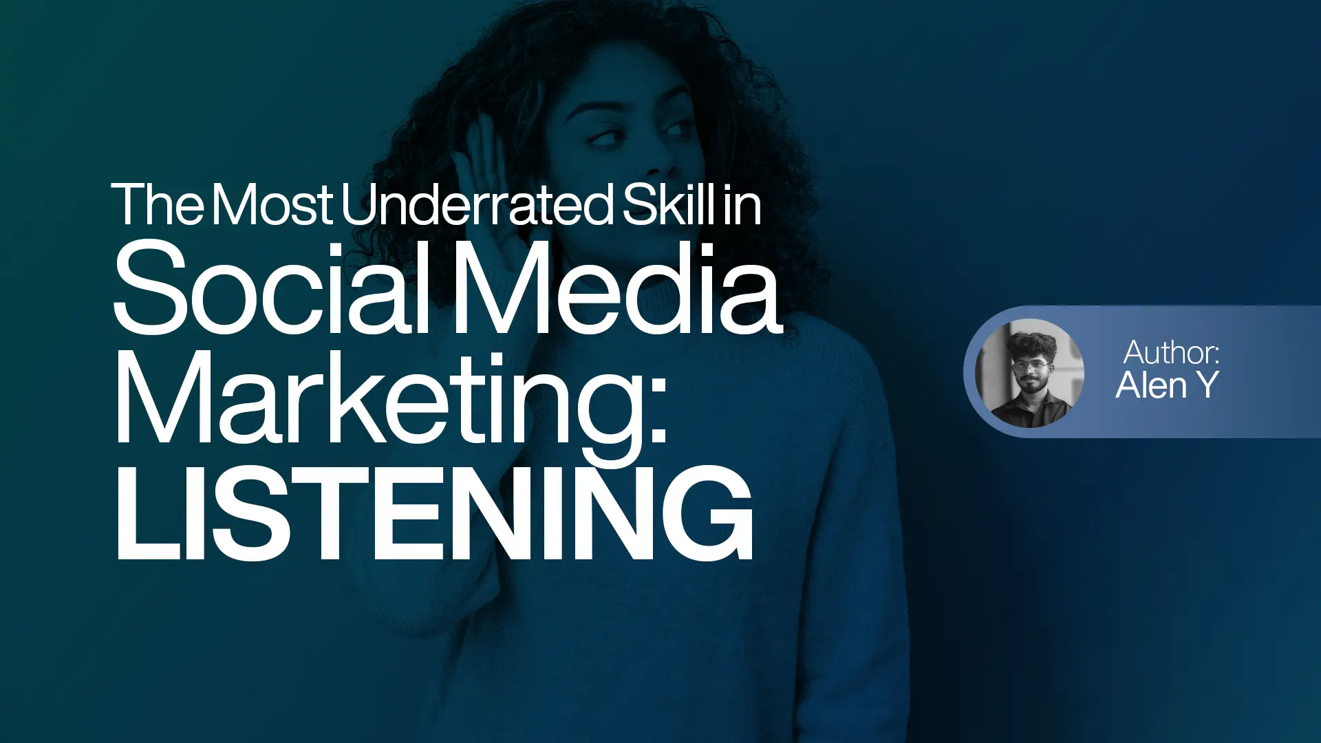 The Most Underrated Skill in Social Media Marketing: Listening