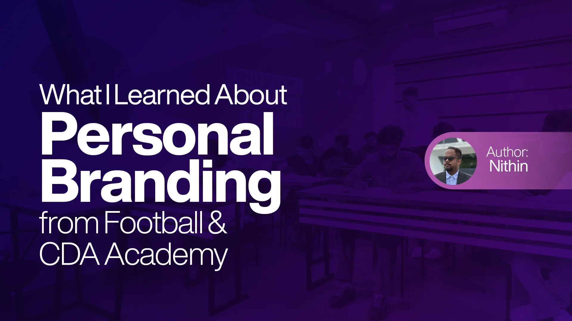 What I Learned About Personal Branding from Football and CDA Academy