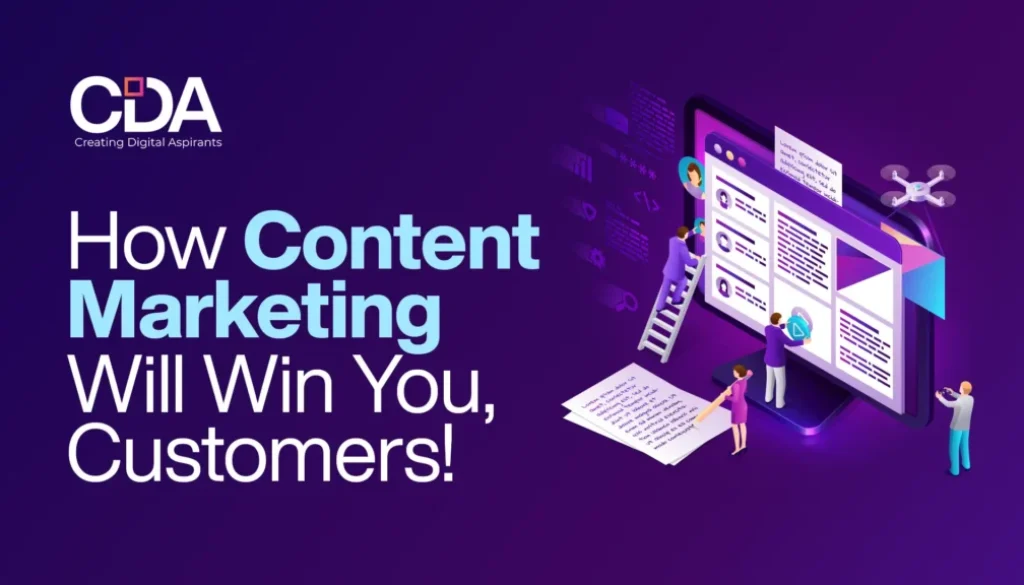 How Content Marketing Will Win You, Customers!