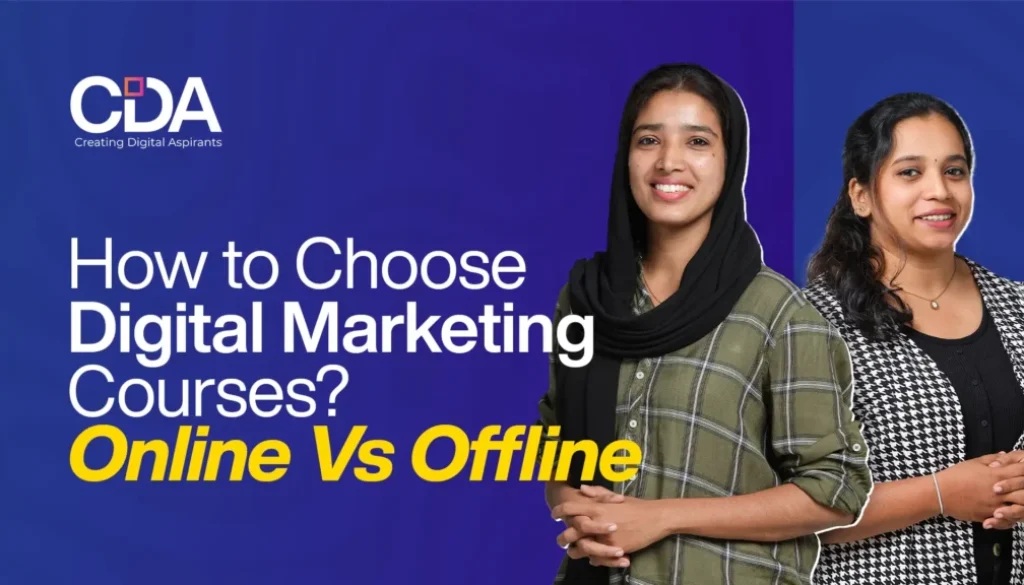 How to Choose Digital Marketing Courses Online Vs Offline