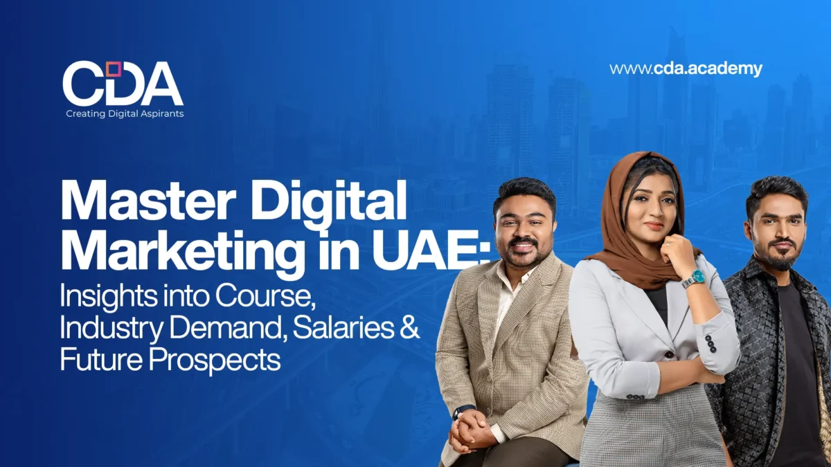 Master Digital Marketing in UAE Insights into Course, Industry Demand, Salaries & Future Prospects