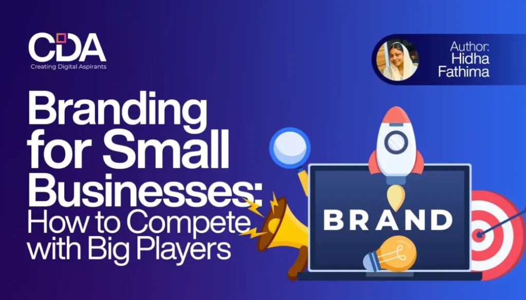 Branding for Small Businesses How to Compete with Big Players