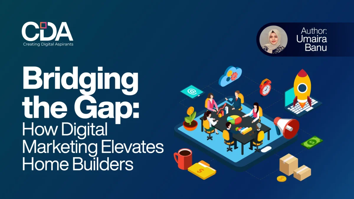 Bridging the Gap How Digital Marketing Elevates Home Builders