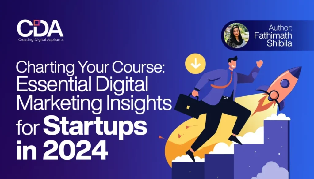 Charting Your Course Essential Digital Marketing Insights for Startups in 2024