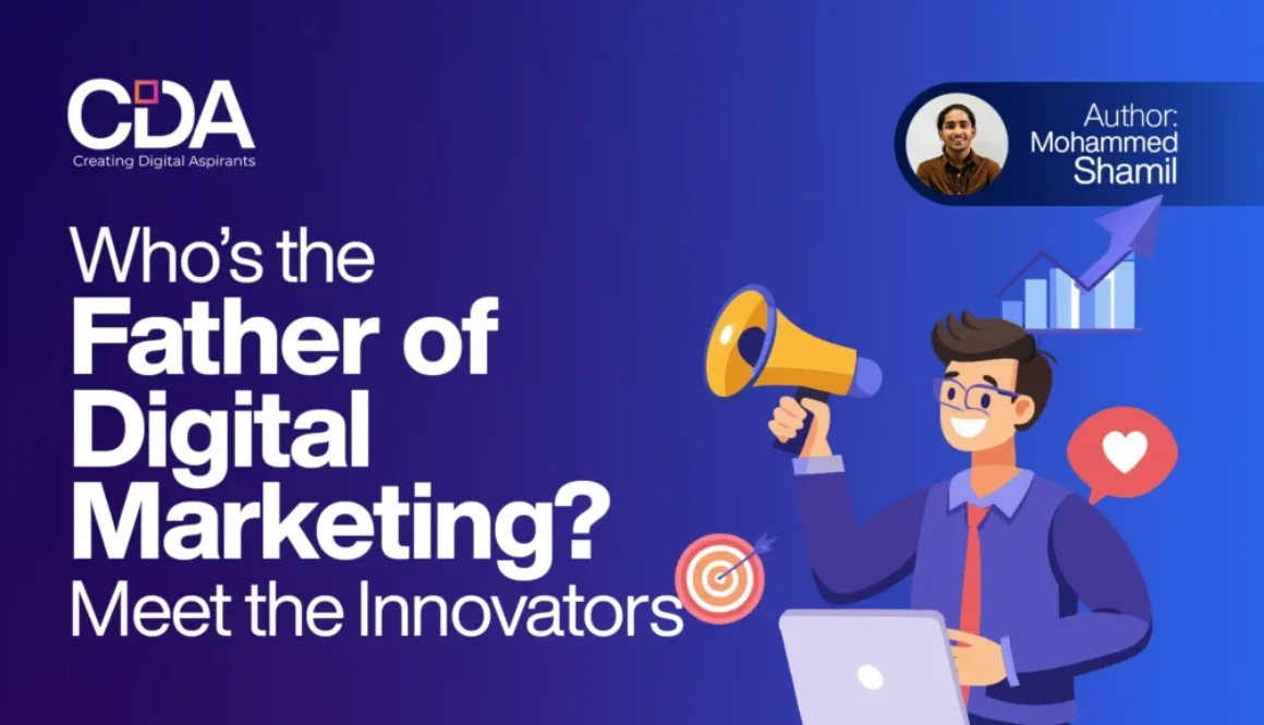 Who’s the Father of Digital Marketing? Meet the Innovators Who Shaped the Field