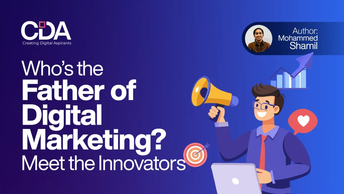 Who’s the Father of Digital Marketing? Meet the Innovators Who Shaped the Field