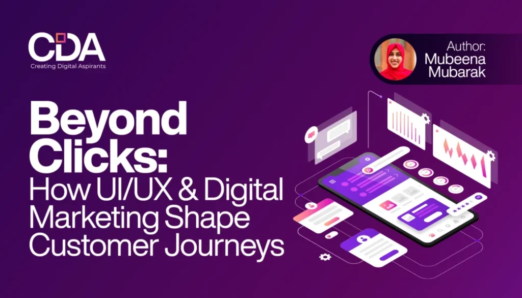 Beyond Clicks How UIUX and Digital Marketing Shape Customer Journeys