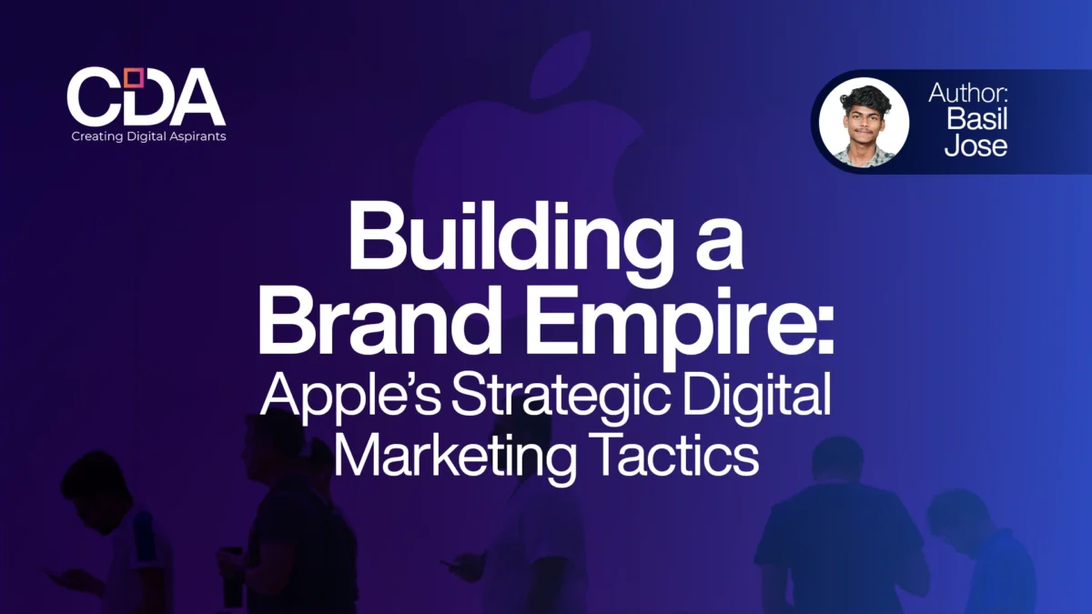 Building a Brand Empire Apple’s Strategic Digital Marketing Tactics