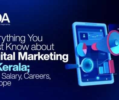 Everything You Must Know about Digital Marketing in Kerala; Cost, Salary, Careers, and Scope