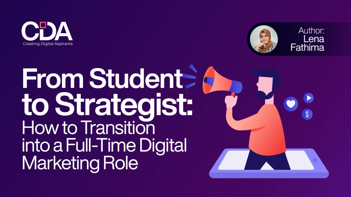 From Student to Strategist How to Transition into a Full-Time Digital Marketing Role