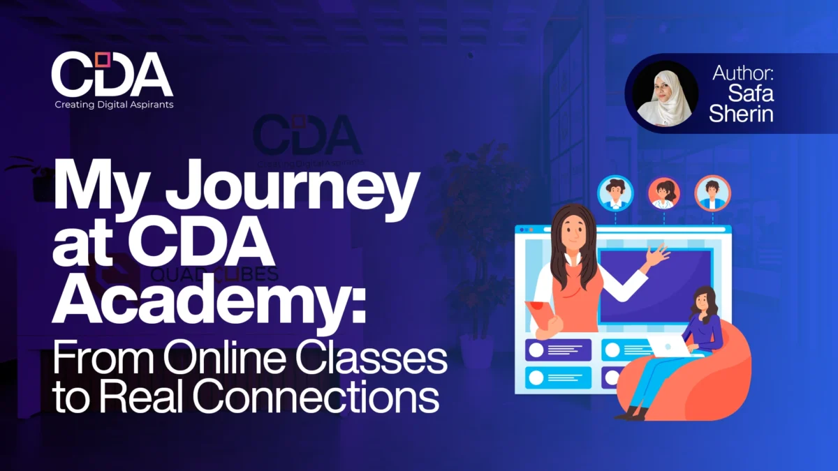 My Journey at CDA Academy From Online Classes to Real Connections