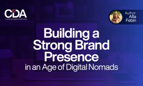 Building a Strong Brand Presence in an Age of Digital Nomads