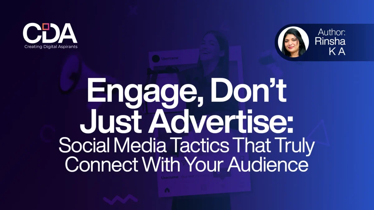 Engage, Don’t Just Advertise Social Media Tactics That Truly Connect With Your Audience