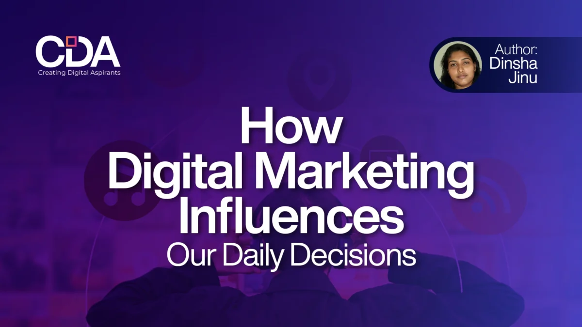 How Digital Marketing Influences Our Daily Decisions