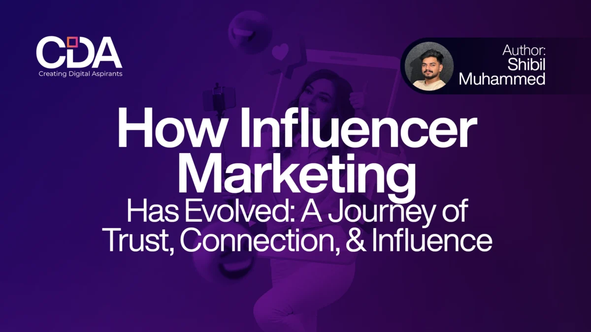 How Influencer Marketing Has Evolved: A Journey of Trust, Connection, and Influence