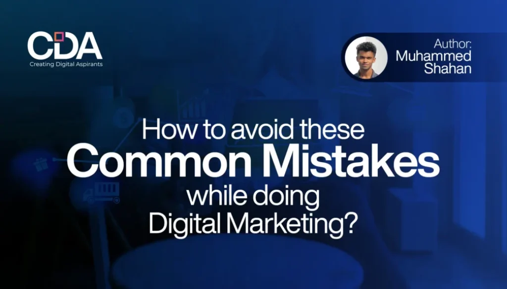 How to Avoid These Common Mistakes While Doing Digital Marketing