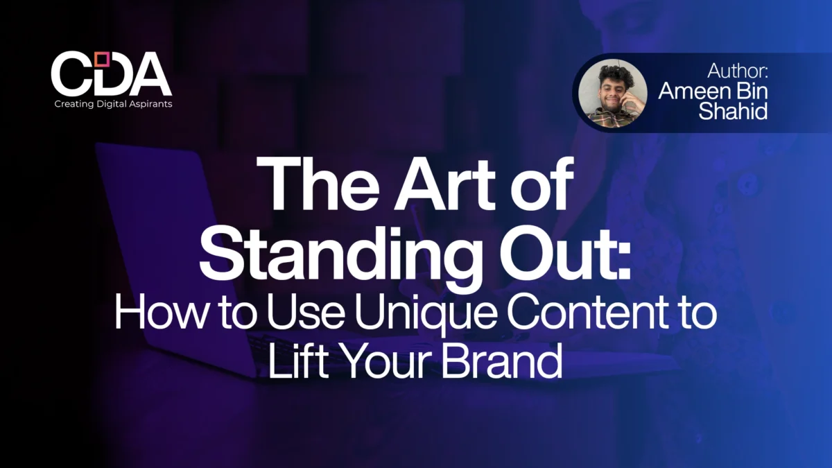 The Art of Standing Out How to Use Unique Content to Lift Your Brand