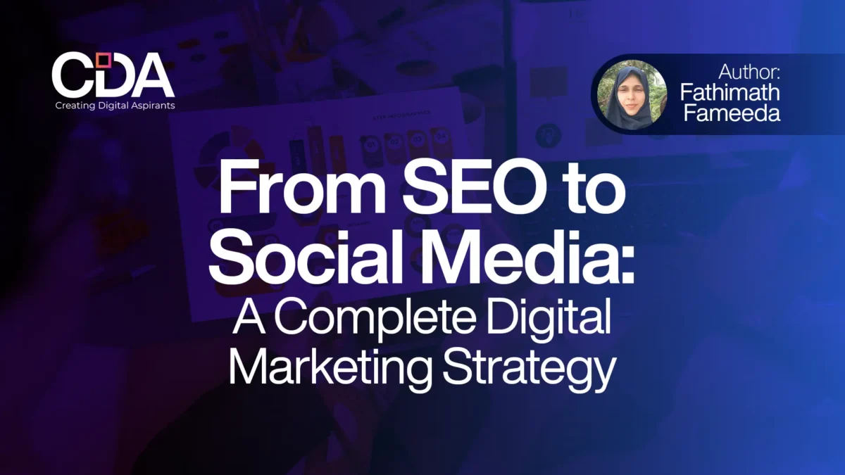 From SEO To Social Media: A Complete Digital Marketing Strategy