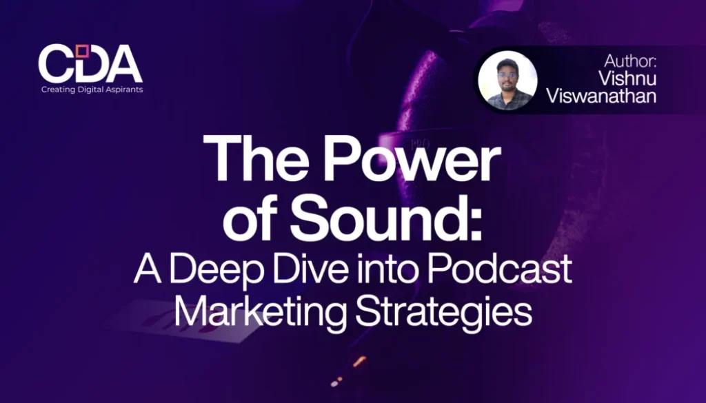 The Power of Sound A Deep Dive into Podcast Marketing Strategies