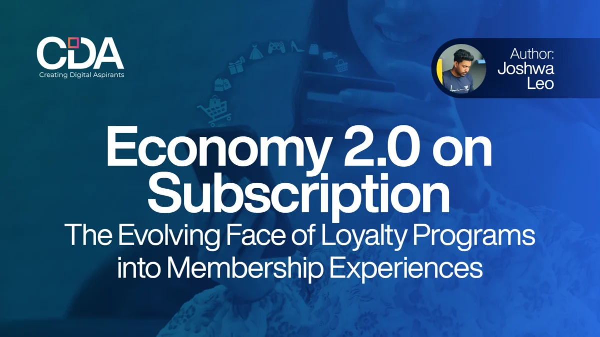 Economy 2.0 on Subscription- The Evolving Face of Loyalty Programs into Membership Experiences