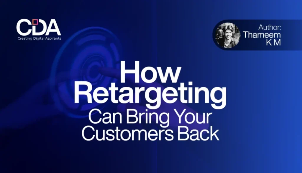 How Retargeting Can Bring Your Customers Back