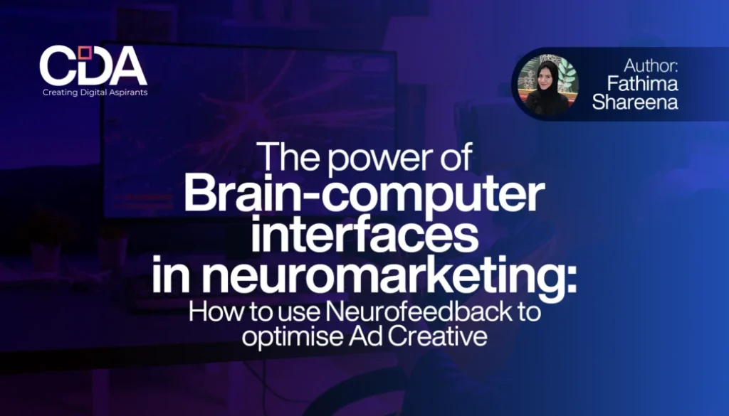 The Power of Brain-Computer Interfaces in Neuromarketing How to Use Neurofeedback to Optimize Ad Creative