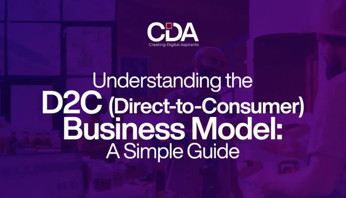 Understanding the D2C (Direct-to-Consumer) Business Model A Simple Guide