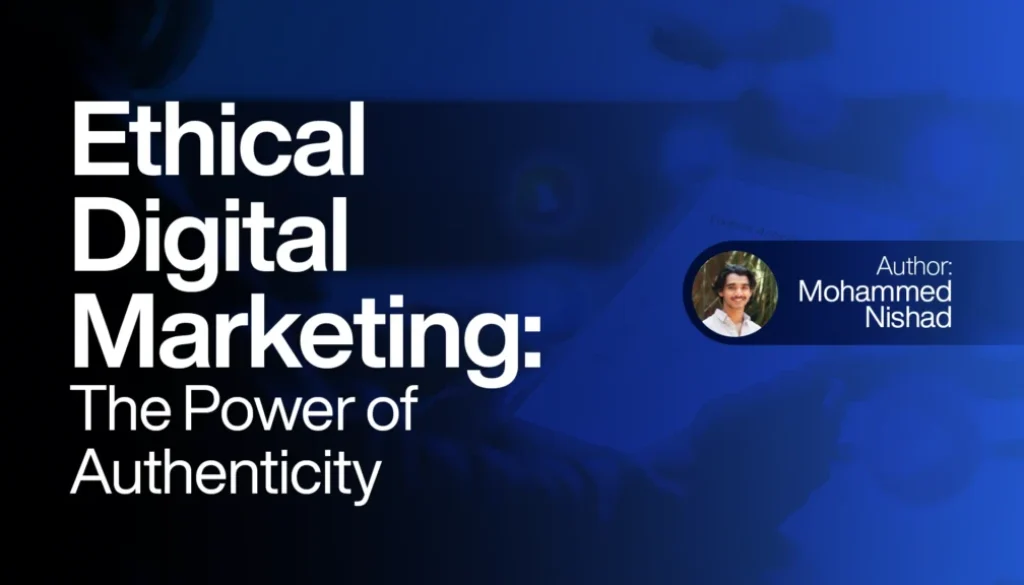 Ethical Digital Marketing The Power of Authenticity