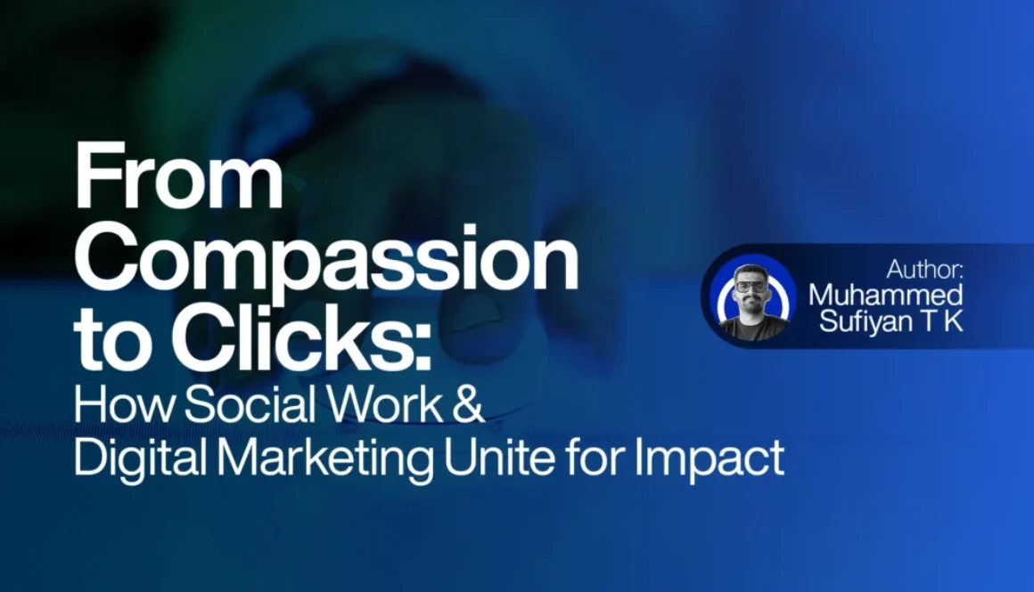 From Compassion to Clicks How Social Work and Digital Marketing Unite for Impact