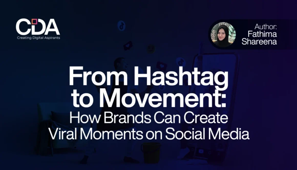 From Hashtag to Movement How Brands Can Create Viral Moments on Social Media