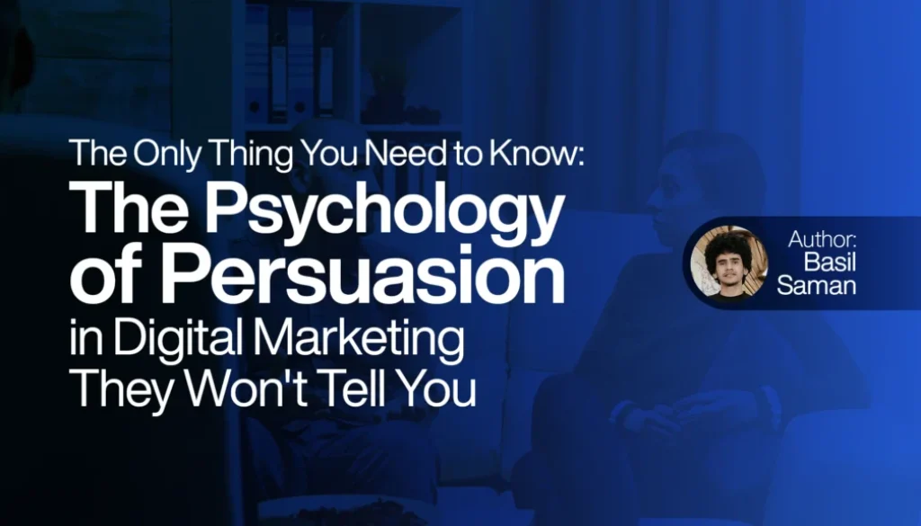 The Psychology of Persuasion in Digital Marketing