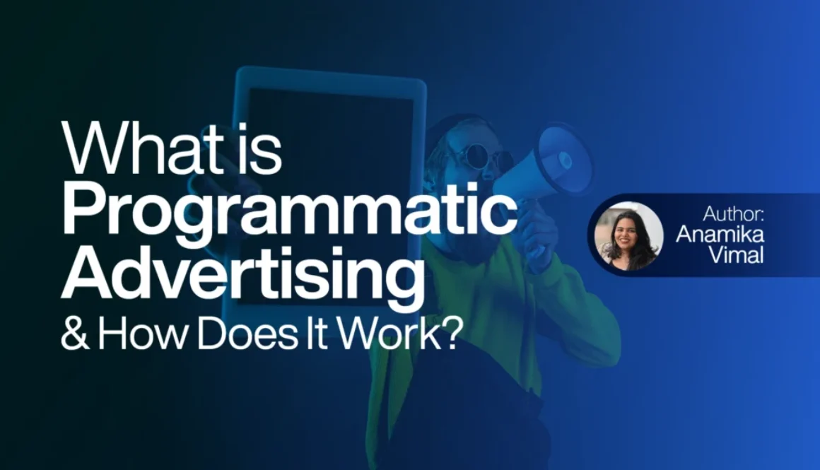 What is Programmatic Advertising and How Does It Work