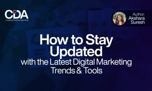 How to Stay Updated with the Latest Digital Marketing Trends and Tools