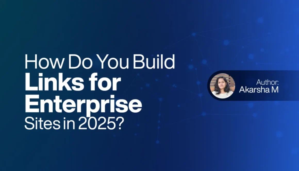 How Do You Build Links for Enterprise Sites in 2025