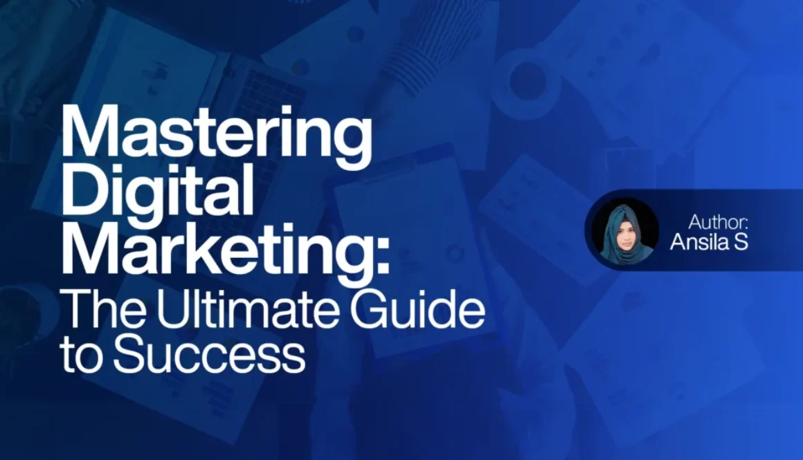 Mastering Digital Marketing The Ultimate Guide to Success