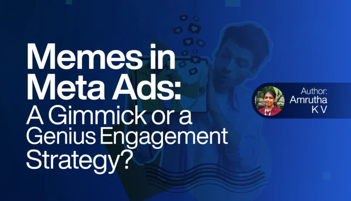 Memes in Meta Ads A Gimmick or a Genius Engagement Strategy
