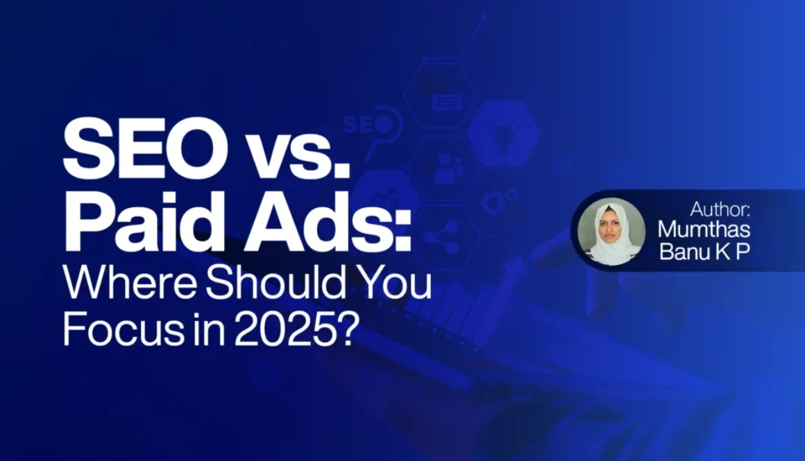 SEO vs. Paid Ads Where Should You Focus in 2025