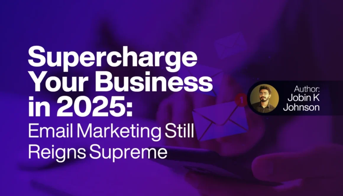 Supercharge Your Business in 2025 Email Marketing Still Reigns Supreme