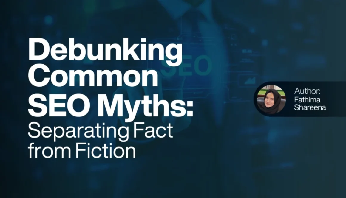 Debunking Common SEO Myths Separating Fact from Fiction